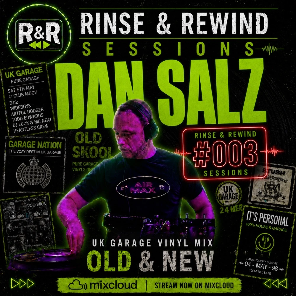 R&R Sessions #003 · Dan Salz · Rinse & Rewind Sessions · 2026 · UK Garage / House & Garage