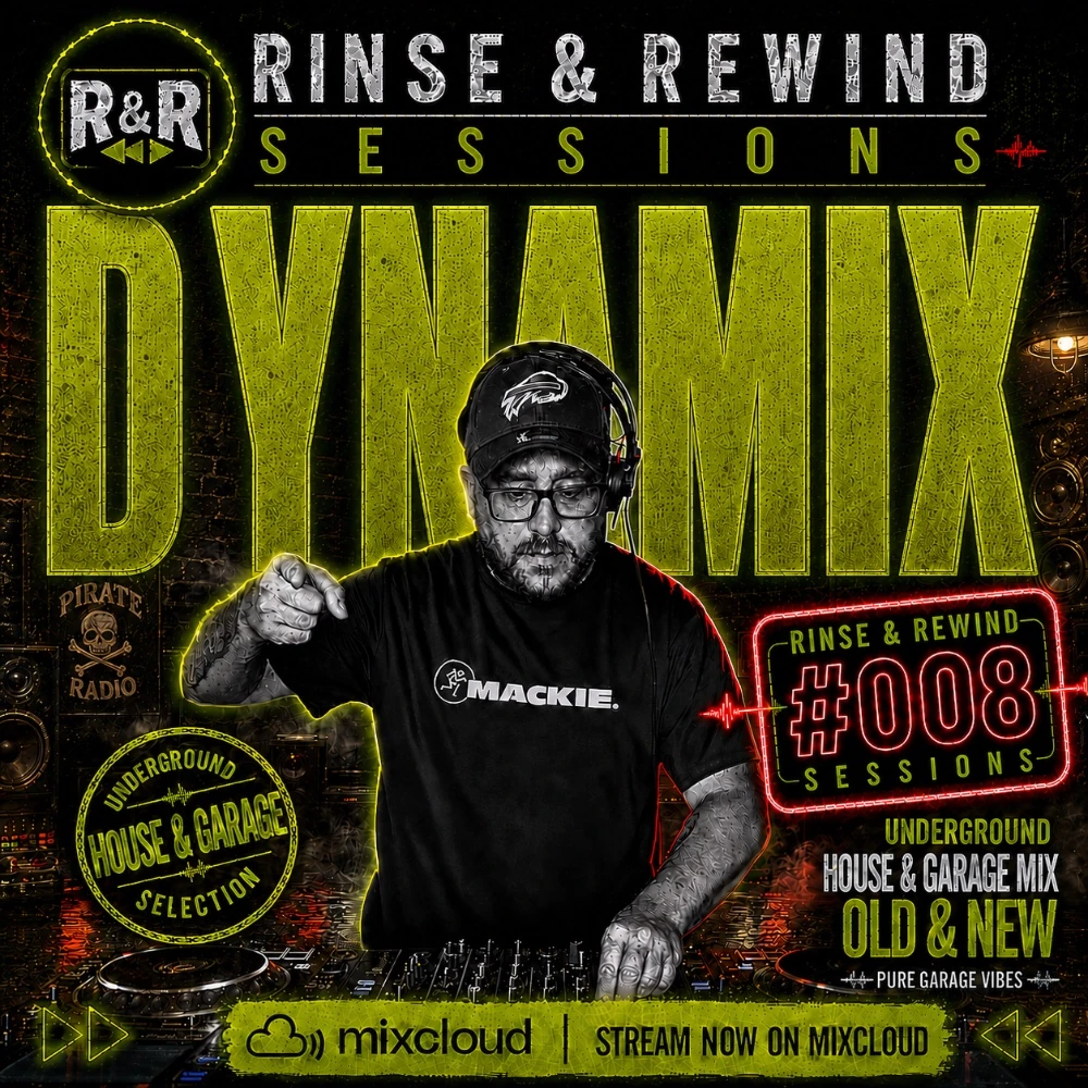 R&R Sessions #008 · Dynamix · Rinse & Rewind Sessions · 2026 · UK Garage / House & Garage