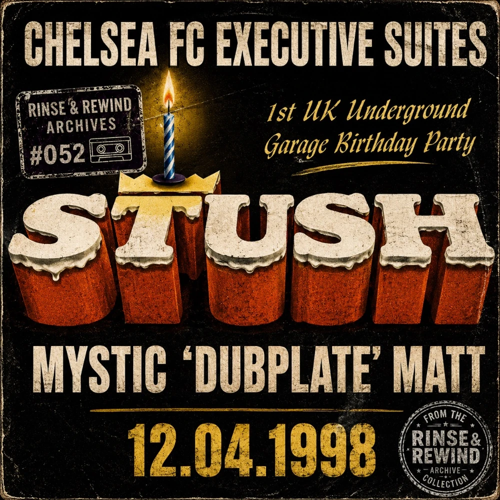 R&R Archives #052 · Mystic 'Dubplate' Matt · Stush - 1st Birthday Party · 12th April 1998 · UK Garage