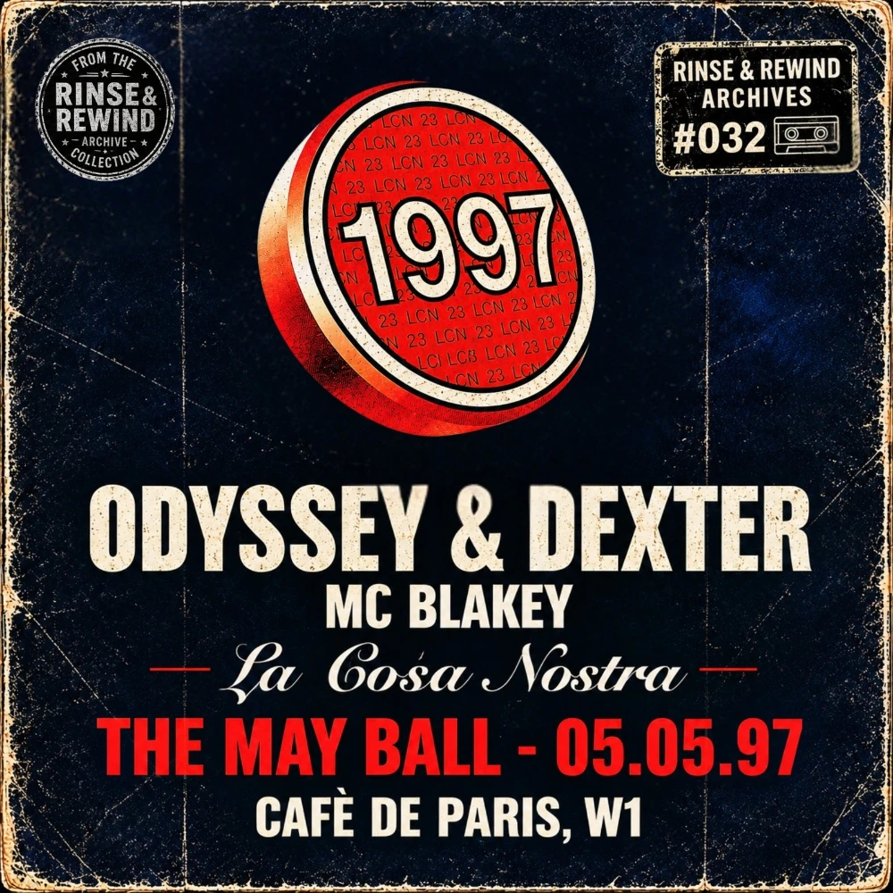 R&R Archives #032 · Odyssey & Dexter · MCs: Blakey · La Cosa Nostra - The May Ball · 5 May 1997 · UK Garage / House & Garage