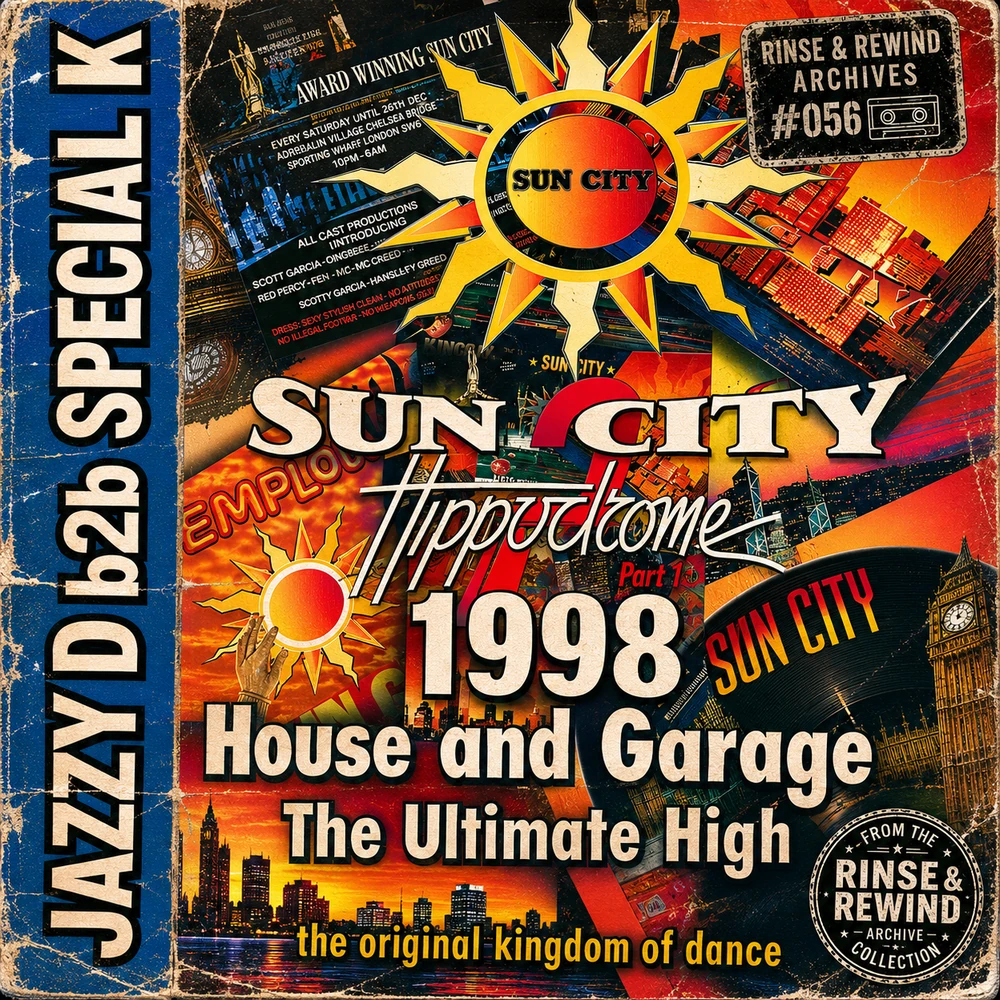 R&R Archives #056 · Jazzy D b2b Special K · MCs: Creed, Charlie Brown & CKP · Sun City - 2nd Birthday · 13 April 1998 · UK Garage / House & Garage