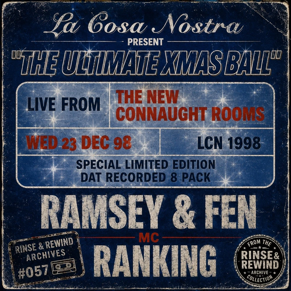 R&R Archives #057 · Ramsey & Fen · MCs: Ranking · La Cosa Nostra - The Ultimate Xmas Ball · 23rd December 1998 · UK Garage
