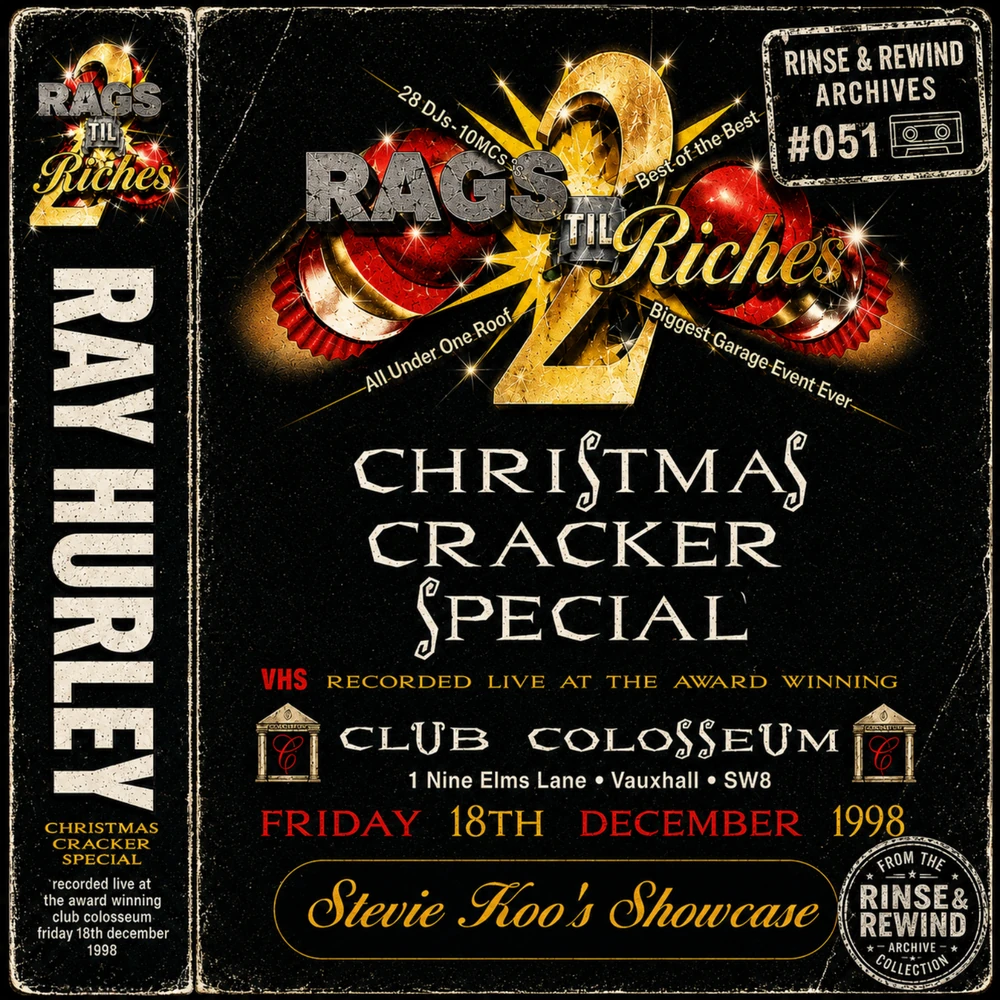 R&R Archives #051 · Ray Hurley · MCs: DT, Creed, CKP, Secret Agent, Ranking, Charlie Brown, Unknown & Uno · Rags 2 Riches — Christmas Cracker Special · 18 December 1998 · UK Garage