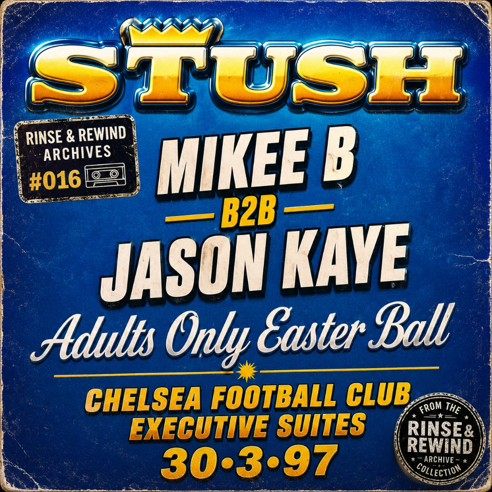 R&R Archives #016 · Mikee B b2b Jason Kaye · MCs: Foxtrot & Blakey · Stush - Adults Only Easter Ball · 30 March 1997 · House & Garage