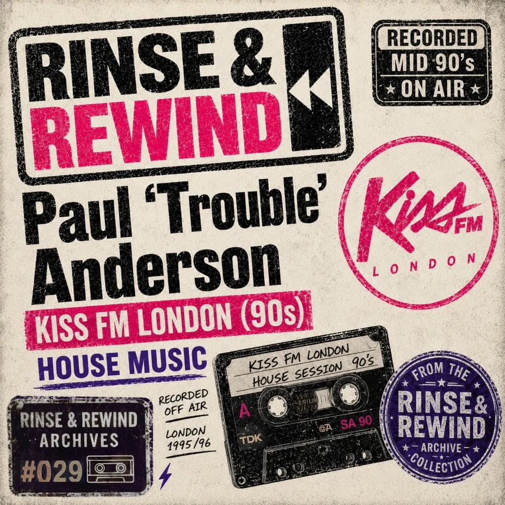 R&R Archives #029 · Paul 'Trouble' Anderson · Paul 'Trouble' Anderson - Kiss Fm Radio Show · Mid 90's · House